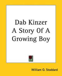 Cover image for Dab Kinzer A Story Of A Growing Boy