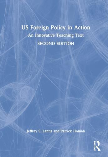 Cover image for US Foreign Policy in Action: An Innovative Teaching Text