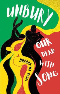Cover image for Unbury Our Dead with Song
