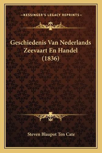 Cover image for Geschiedenis Van Nederlands Zeevaart En Handel (1836)