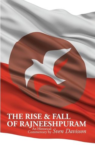 Cover image for The Rise & Fall of Rajneeshpuram