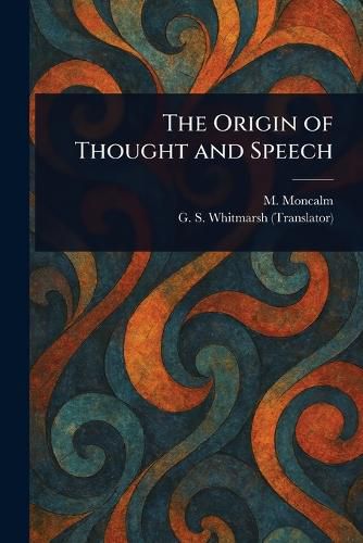 Cover image for The Origin of Thought and Speech