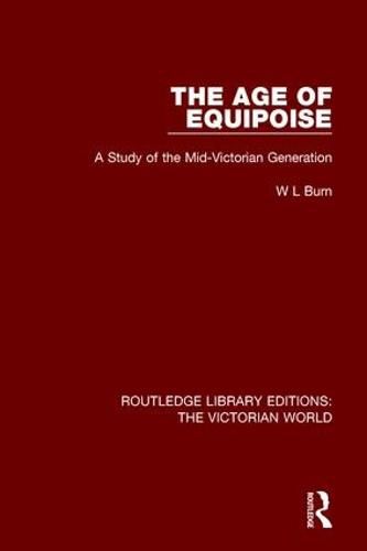 Cover image for The Age of Equipoise: A Study of the Mid-Victorian Generation