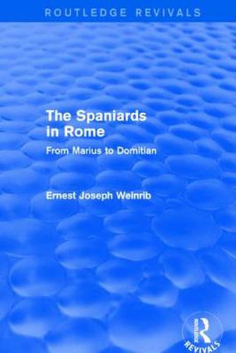 Cover image for The Spaniards in Rome (Routledge Revivals): From Marius to Domitian