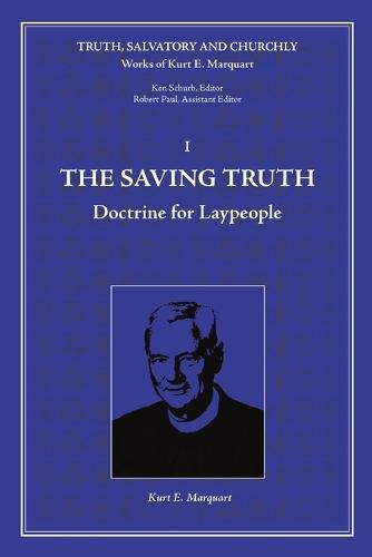 Cover image for The Saving Truth: Doctrine for Laypeople