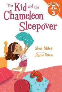 Cover image for The Kid and the Chameleon Sleepover (The Kid and the Chameleon: Time to Read, Level 3): (The Kid and the Chameleon: Time to Read, Level 3)