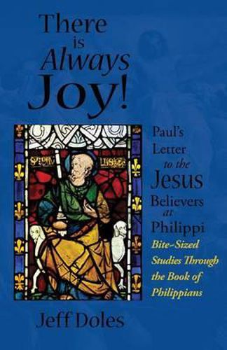 Cover image for There is Always Joy!: Paul's Letter to the Jesus Believers at Philippi