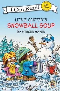 Cover image for Little Critter's Snowball Soup (I Can Read! My First Shared Rea