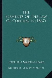 Cover image for The Elements of the Law of Contracts (1867)