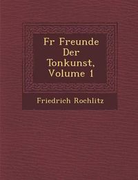 Cover image for F R Freunde Der Tonkunst, Volume 1