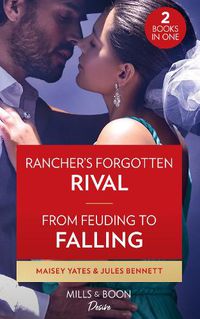Cover image for Rancher's Forgotten Rival / From Feuding To Falling: Rancher's Forgotten Rival (the Carsons of Lone Rock) / from Feuding to Falling (Texas Cattleman's Club: Fathers and Sons)