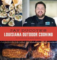 Cover image for Jay Ducote's Louisiana Outdoor Cooking