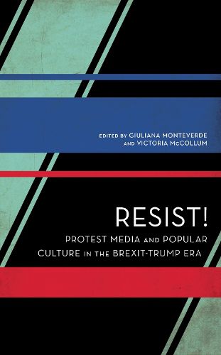 Cover image for Resist!: Protest Media and Popular Culture in the Brexit-Trump Era