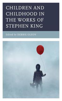 Cover image for Children and Childhood in the Works of Stephen King