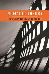 Cover image for Nomadic Theory: The Portable Rosi Braidotti