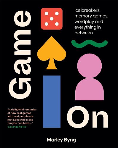Cover image for Game On: Ice Breakers, Memory Games, Wordplay and Everything in Between