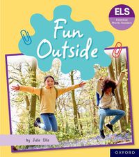 Cover image for Essential Letters and Sounds: Essential Phonic Readers: Oxford Reading Level 5: Fun Outside