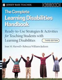 Cover image for The Complete Learning Disabilities Handbook: Ready-to-Use Strategies and Activities for Teaching Students with Learning Disabilities