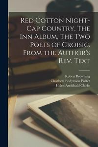 Cover image for Red Cotton Night-cap Country, The Inn Album, The Two Poets of Croisic. From the Author's Rev. Text