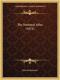 Cover image for The National Atlas (1872)