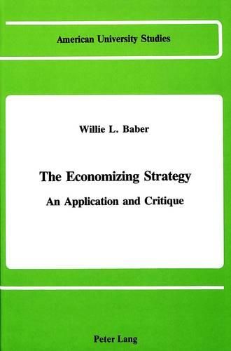 Cover image for The Economizing Strategy: An Application and Critique