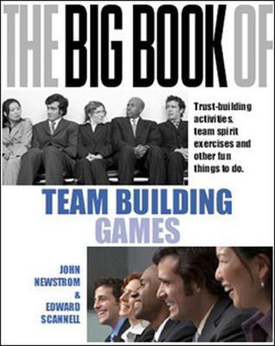 Cover image for The Big Book of Team Building: Quick, Fun Activities for Building Morale, Communication and Team Spirit (UK Edition)