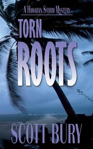 Cover image for Torn Roots: A Hawaiian Storm mystery