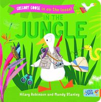 Cover image for Gregory Goose is on the Loose! In the Jungle