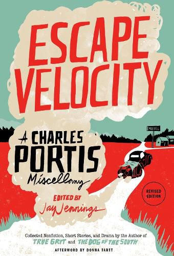 Cover image for Escape Velocity: A Charles Portis Miscellany