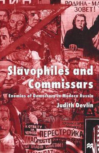 Cover image for Slavophiles and Commissars: Enemies of Democracy in Modern Russia