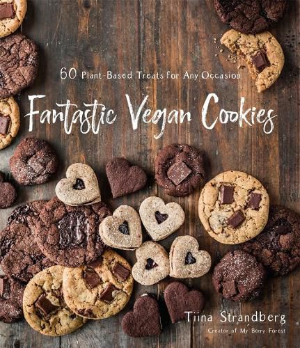 Fantastic Vegan Cookies: 60 Plant-Based Treats for Any Occasion