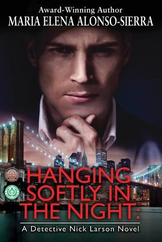 Cover image for Hanging Softly in the Night: A Detective Nick Larson Novel