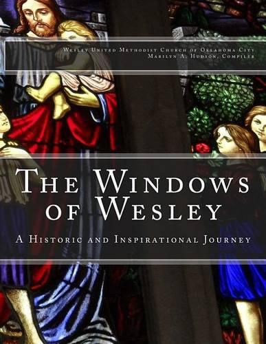 Cover image for The Windows of Wesley: A Historic and Inspirational Journey