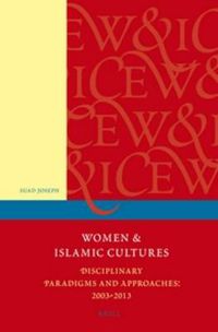 Cover image for Women and Islamic Cultures: Disciplinary Paradigms and Approaches: 2003 - 2013