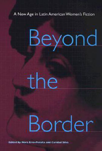 Cover image for Beyond the Border: A New Age in Latin American Women's Fiction