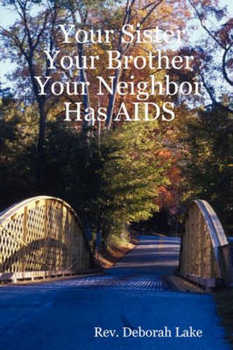 Cover image for Your Sister Your Brother Your Neighbor Has AIDS