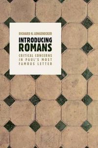 Cover image for Introducing Romans: Critical Issues in Paul's Most Famous Letter