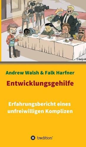 Cover image for Entwicklungsgehilfe: Erfahrungsbericht eines unfreiwilligen Komplizen