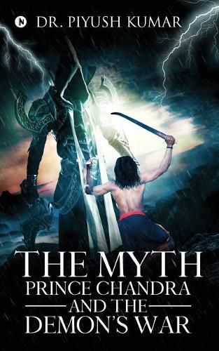 Cover image for The Myth: Prince Chandra and the Demon's War