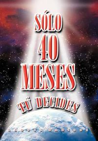 Cover image for S Lo 40 Meses T Decides