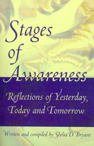 Cover image for Stages of Awareness: Reflections of Yesterday, Today and Tomorrow