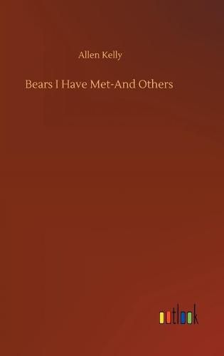 Cover image for Bears I Have Met-And Others