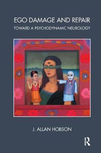 Cover image for Ego Damage and Repair: Toward a Psychodynamic Neurology