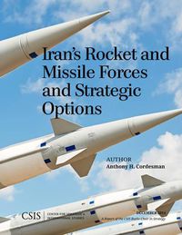 Cover image for Iran's Rocket and Missile Forces and Strategic Options