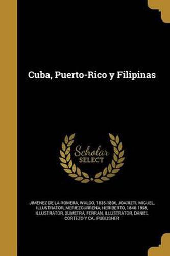 Cover image for Cuba, Puerto-Rico y Filipinas