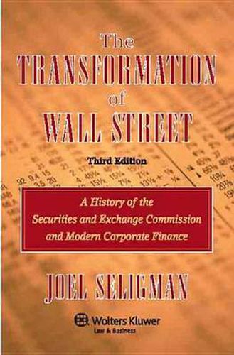 Cover image for The Transformation of Wall Street: A History of the Securities and Exchange Commission and Modern Corporate Finance