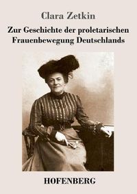 Cover image for Zur Geschichte der proletarischen Frauenbewegung Deutschlands