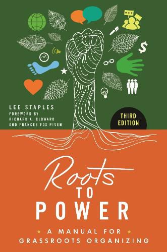 Roots to Power: A Manual for Grassroots Organizing, 3rd Edition