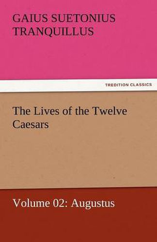 Cover image for The Lives of the Twelve Caesars, Volume 02: Augustus