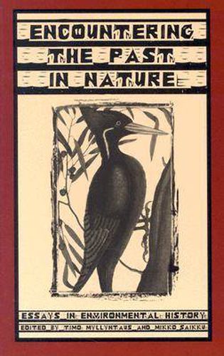 Cover image for Encountering the Past in Nature: Essays in Environmental History